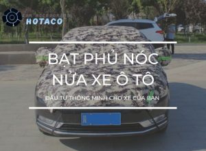 Bạt phủ nóc nửa xe ô tô Đầu tư thông minh cho xe của bạn