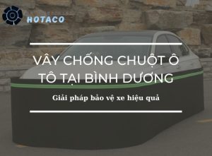 Vây chống chuột ô tô tại Bình Dương