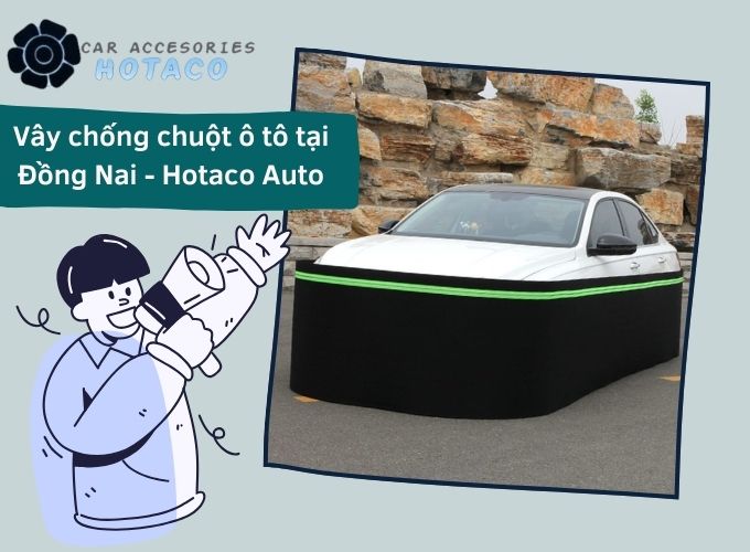 Vây chống chuột ô tô tại Đồng Nai - Hotaco Auto